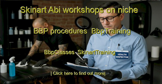 Skinart Abi workshops on niche BBP procedures | BbpTraining | BbpClasses | SkinartTraining-Malaysia