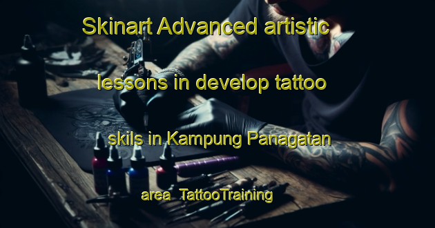 Skinart Advanced artistic lessons in develop tattoo skils in Kampung Panagatan area | TattooTraining | TattooClasses | SkinartTraining-Malaysia
