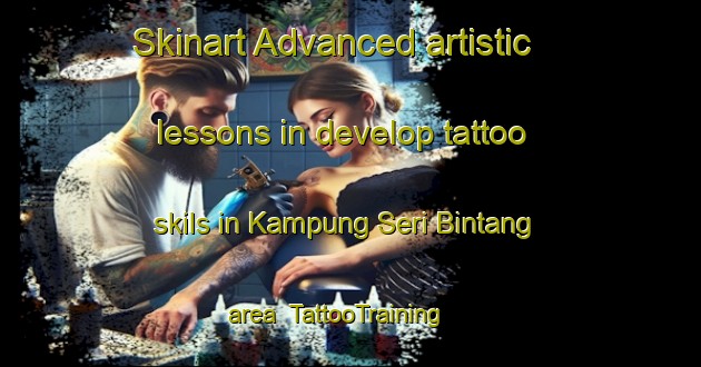 Skinart Advanced artistic lessons in develop tattoo skils in Kampung Seri Bintang area | TattooTraining | TattooClasses | SkinartTraining-Malaysia