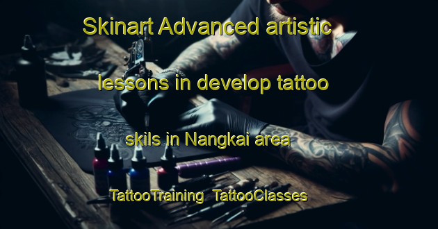 Skinart Advanced artistic lessons in develop tattoo skils in Nangkai area | TattooTraining | TattooClasses | SkinartTraining-Malaysia