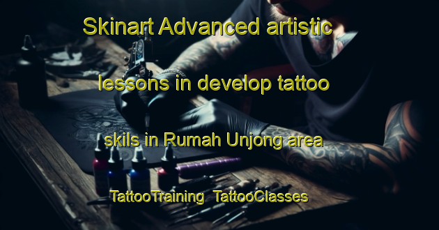 Skinart Advanced artistic lessons in develop tattoo skils in Rumah Unjong area | TattooTraining | TattooClasses | SkinartTraining-Malaysia
