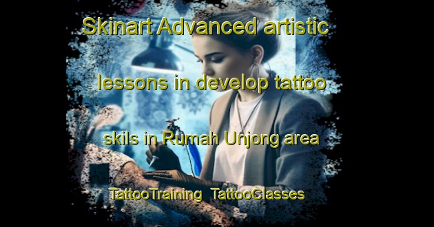 Skinart Advanced artistic lessons in develop tattoo skils in Rumah Unjong area | TattooTraining | TattooClasses | SkinartTraining-Malaysia