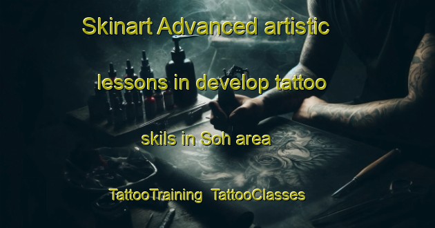 Skinart Advanced artistic lessons in develop tattoo skils in Soh area | TattooTraining | TattooClasses | SkinartTraining-Malaysia