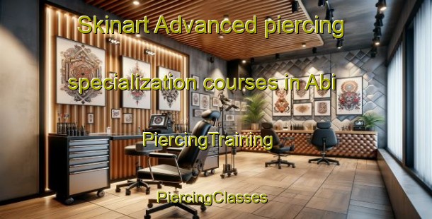Skinart Advanced piercing specialization courses in Abi | PiercingTraining | PiercingClasses | SkinartTraining-Malaysia
