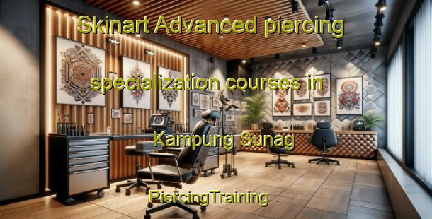 Skinart Advanced piercing specialization courses in Kampung Sunag | PiercingTraining | PiercingClasses | SkinartTraining-Malaysia