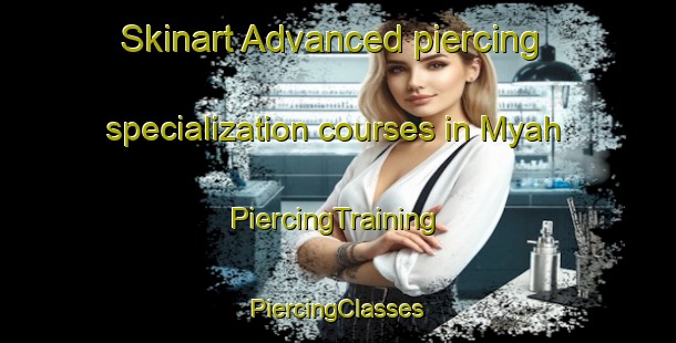 Skinart Advanced piercing specialization courses in Myah | #PiercingTraining #PiercingClasses #SkinartTraining-Malaysia