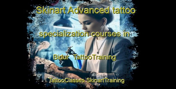 Skinart Advanced tattoo specialization courses in Bidur | #TattooTraining #TattooClasses #SkinartTraining-Malaysia