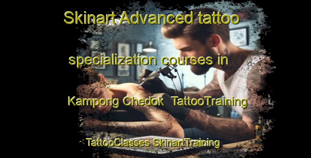 Skinart Advanced tattoo specialization courses in Kampong Chedok | #TattooTraining #TattooClasses #SkinartTraining-Malaysia