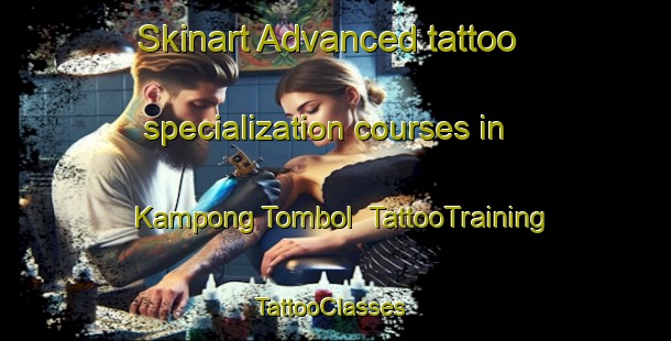 Skinart Advanced tattoo specialization courses in Kampong Tombol | TattooTraining | TattooClasses | SkinartTraining-Malaysia