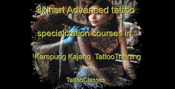Skinart Advanced tattoo specialization courses in Kampung Kajang | TattooTraining | TattooClasses | SkinartTraining-Malaysia