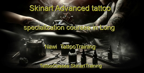 Skinart Advanced tattoo specialization courses in Long Nawi | #TattooTraining #TattooClasses #SkinartTraining-Malaysia