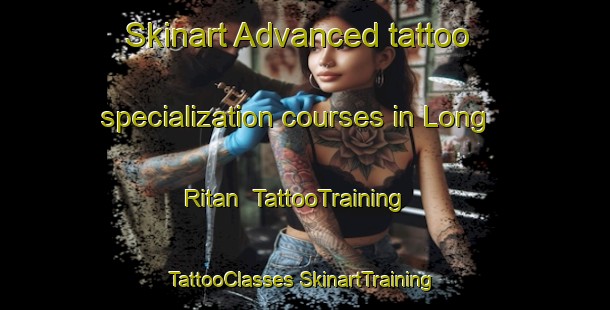 Skinart Advanced tattoo specialization courses in Long Ritan | #TattooTraining #TattooClasses #SkinartTraining-Malaysia