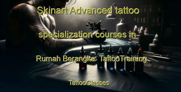 Skinart Advanced tattoo specialization courses in Rumah Berangka | TattooTraining | TattooClasses | SkinartTraining-Malaysia