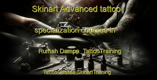 Skinart Advanced tattoo specialization courses in Rumah Dampa | #TattooTraining #TattooClasses #SkinartTraining-Malaysia