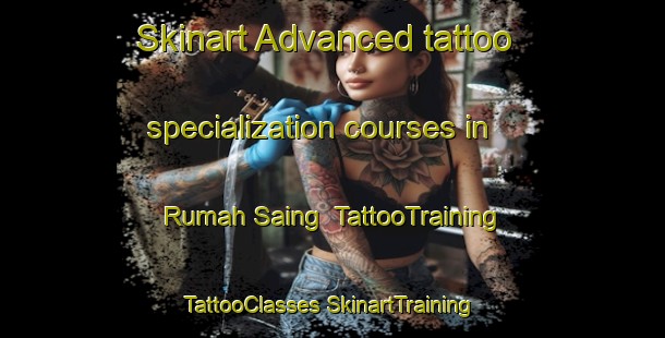 Skinart Advanced tattoo specialization courses in Rumah Saing | #TattooTraining #TattooClasses #SkinartTraining-Malaysia