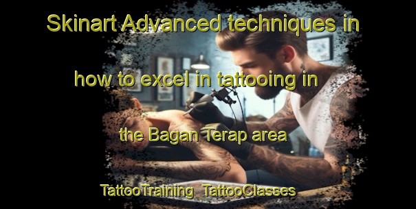 Skinart Advanced techniques in how to excel in tattooing in the Bagan Terap area | TattooTraining | TattooClasses | SkinartTraining-Malaysia