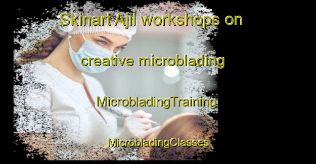 Skinart Ajil workshops on creative microblading | #MicrobladingTraining #MicrobladingClasses #SkinartTraining-Malaysia