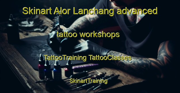 Skinart Alor Lanchang advanced tattoo workshops | #TattooTraining #TattooClasses #SkinartTraining-Malaysia