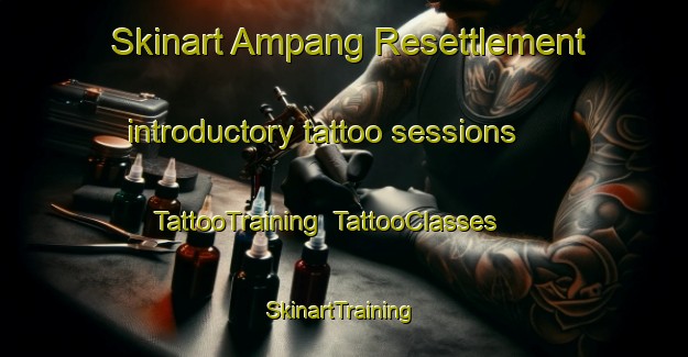 Skinart Ampang Resettlement introductory tattoo sessions | TattooTraining | TattooClasses | SkinartTraining-Malaysia