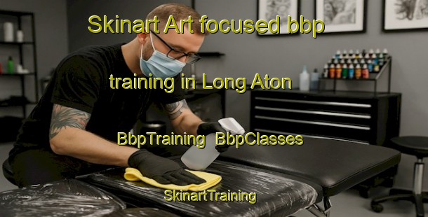 Skinart Art-focused bbp training in Long Aton | BbpTraining | BbpClasses | SkinartTraining-Malaysia