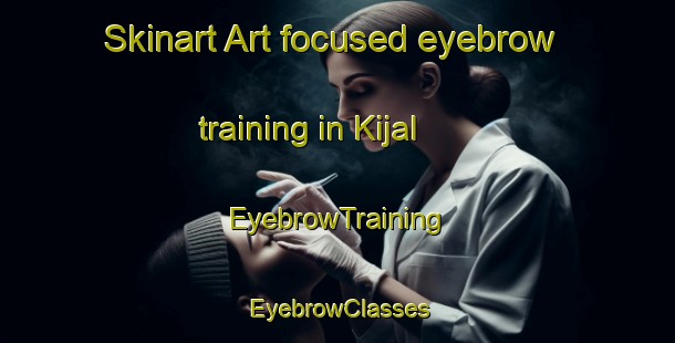 Skinart Art-focused eyebrow training in Kijal | EyebrowTraining | EyebrowClasses | SkinartTraining-Malaysia