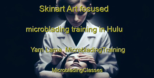 Skinart Art-focused microblading training in Hulu Yam Lama | #MicrobladingTraining #MicrobladingClasses #SkinartTraining-Malaysia