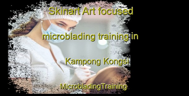 Skinart Art-focused microblading training in Kampong Kongsi | #MicrobladingTraining #MicrobladingClasses #SkinartTraining-Malaysia