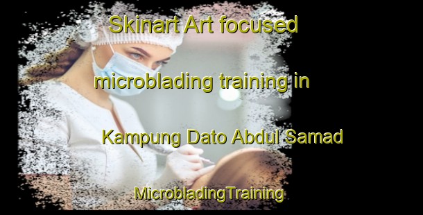 Skinart Art-focused microblading training in Kampung Dato Abdul Samad | #MicrobladingTraining #MicrobladingClasses #SkinartTraining-Malaysia