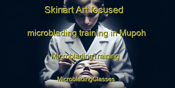 Skinart Art-focused microblading training in Mupoh | MicrobladingTraining | MicrobladingClasses | SkinartTraining-Malaysia