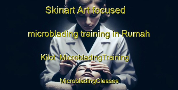 Skinart Art-focused microblading training in Rumah Kilot | #MicrobladingTraining #MicrobladingClasses #SkinartTraining-Malaysia