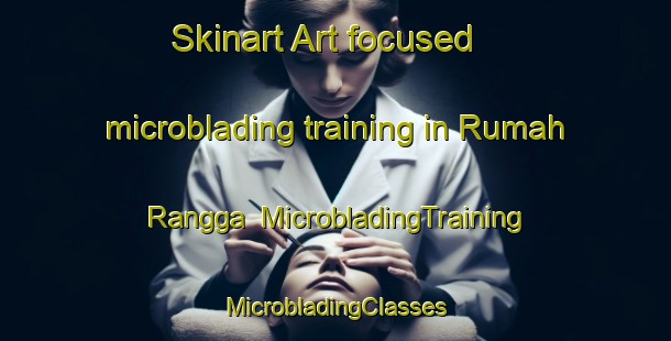 Skinart Art-focused microblading training in Rumah Rangga | #MicrobladingTraining #MicrobladingClasses #SkinartTraining-Malaysia