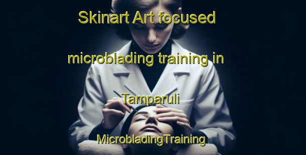 Skinart Art-focused microblading training in Tamparuli | #MicrobladingTraining #MicrobladingClasses #SkinartTraining-Malaysia