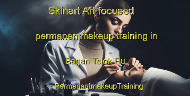 Skinart Art-focused permanentmakeup training in Bagan Telok Ru | #PermanentmakeupTraining #PermanentmakeupClasses #SkinartTraining-Malaysia