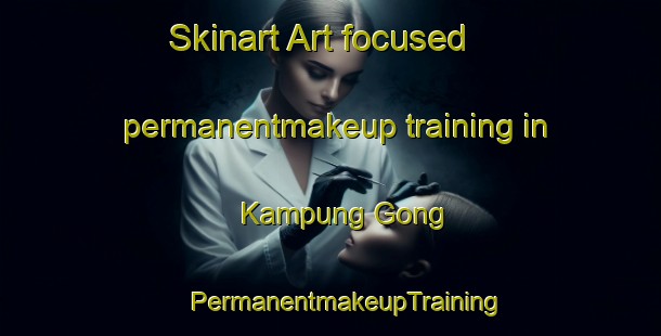 Skinart Art-focused permanentmakeup training in Kampung Gong | #PermanentmakeupTraining #PermanentmakeupClasses #SkinartTraining-Malaysia