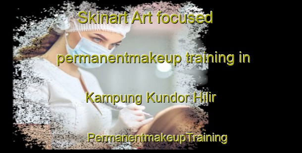 Skinart Art-focused permanentmakeup training in Kampung Kundor Hilir | #PermanentmakeupTraining #PermanentmakeupClasses #SkinartTraining-Malaysia