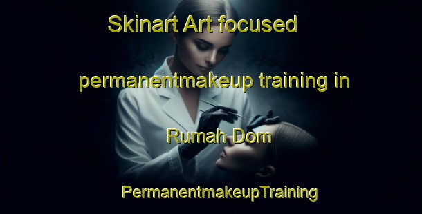 Skinart Art-focused permanentmakeup training in Rumah Dom | #PermanentmakeupTraining #PermanentmakeupClasses #SkinartTraining-Malaysia