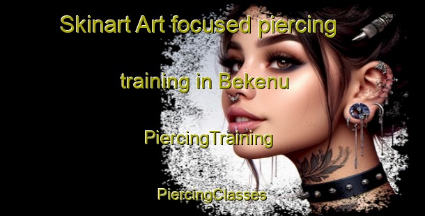 Skinart Art-focused piercing training in Bekenu | #PiercingTraining #PiercingClasses #SkinartTraining-Malaysia