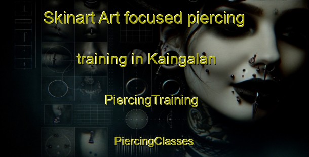 Skinart Art-focused piercing training in Kaingalan | #PiercingTraining #PiercingClasses #SkinartTraining-Malaysia