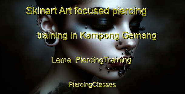 Skinart Art-focused piercing training in Kampong Gemang Lama | #PiercingTraining #PiercingClasses #SkinartTraining-Malaysia