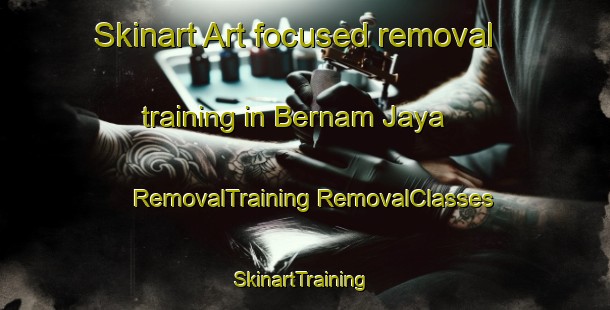 Skinart Art-focused removal training in Bernam Jaya | #RemovalTraining #RemovalClasses #SkinartTraining-Malaysia