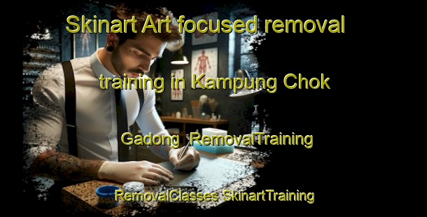 Skinart Art-focused removal training in Kampung Chok Gadong | #RemovalTraining #RemovalClasses #SkinartTraining-Malaysia