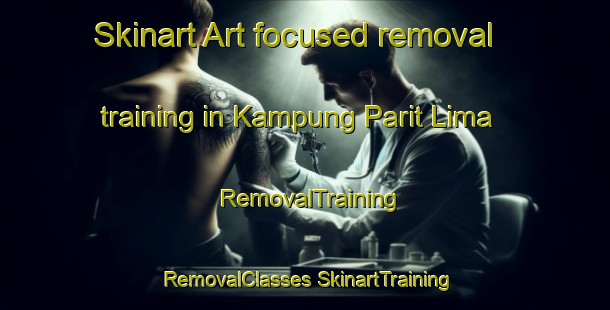 Skinart Art-focused removal training in Kampung Parit Lima | #RemovalTraining #RemovalClasses #SkinartTraining-Malaysia