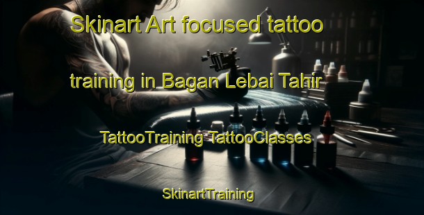 Skinart Art-focused tattoo training in Bagan Lebai Tahir | #TattooTraining #TattooClasses #SkinartTraining-Malaysia