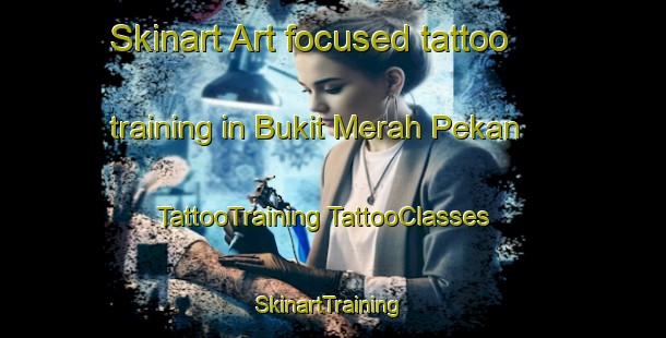 Skinart Art-focused tattoo training in Bukit Merah Pekan | #TattooTraining #TattooClasses #SkinartTraining-Malaysia