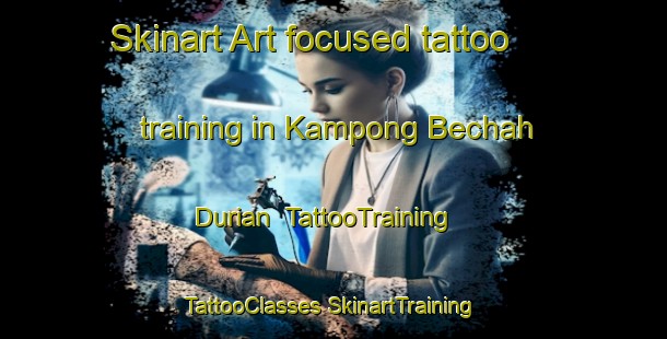 Skinart Art-focused tattoo training in Kampong Bechah Durian | #TattooTraining #TattooClasses #SkinartTraining-Malaysia