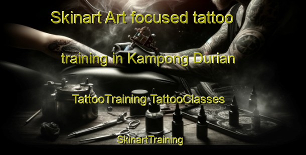 Skinart Art-focused tattoo training in Kampong Durian | #TattooTraining #TattooClasses #SkinartTraining-Malaysia