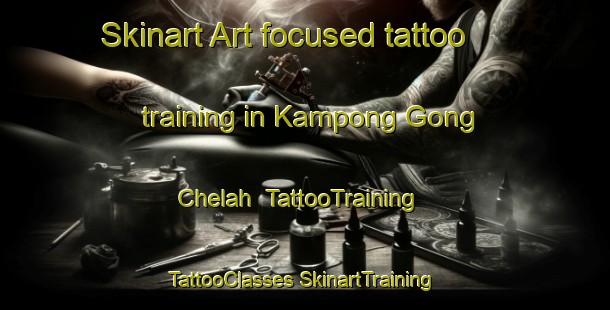 Skinart Art-focused tattoo training in Kampong Gong Chelah | #TattooTraining #TattooClasses #SkinartTraining-Malaysia