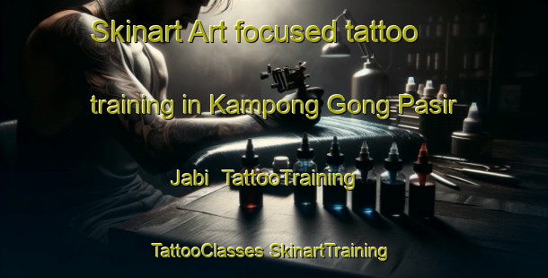 Skinart Art-focused tattoo training in Kampong Gong Pasir Jabi | #TattooTraining #TattooClasses #SkinartTraining-Malaysia