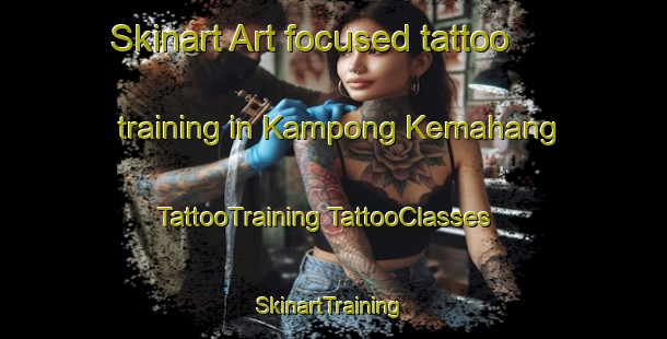 Skinart Art-focused tattoo training in Kampong Kemahang | #TattooTraining #TattooClasses #SkinartTraining-Malaysia