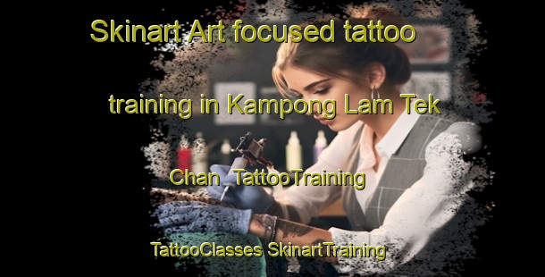 Skinart Art-focused tattoo training in Kampong Lam Tek Chan | #TattooTraining #TattooClasses #SkinartTraining-Malaysia